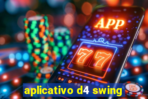 aplicativo d4 swing